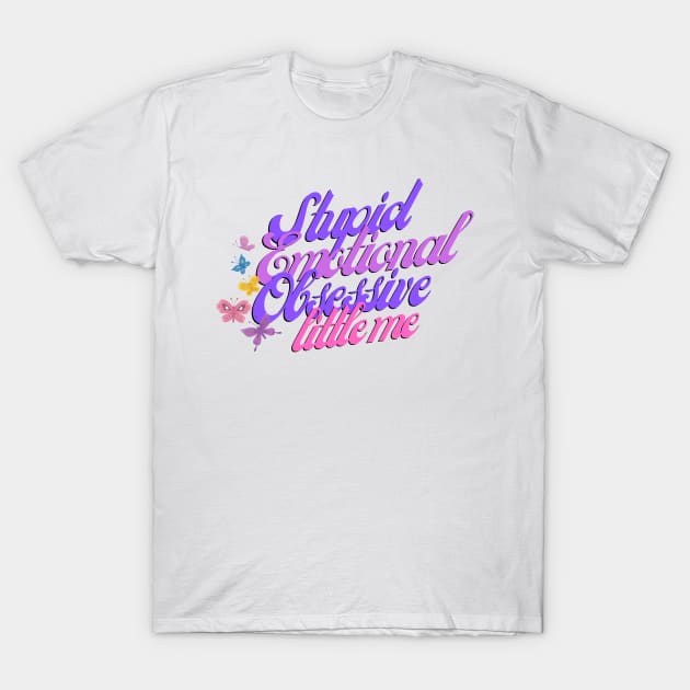 Stupid Emotional Obsessive Little Me (Olivia Rodrigo Inspired) T-Shirt by Clandestine Studios